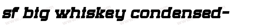 sf big whiskey condensed字体转换